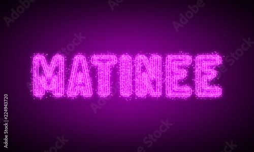 MATINEE - pink glowing text at night on black background