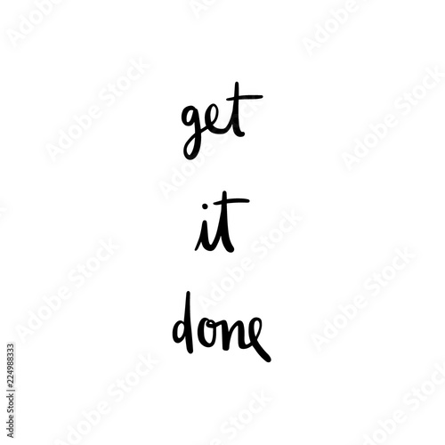 Get it done hand drawn lettering