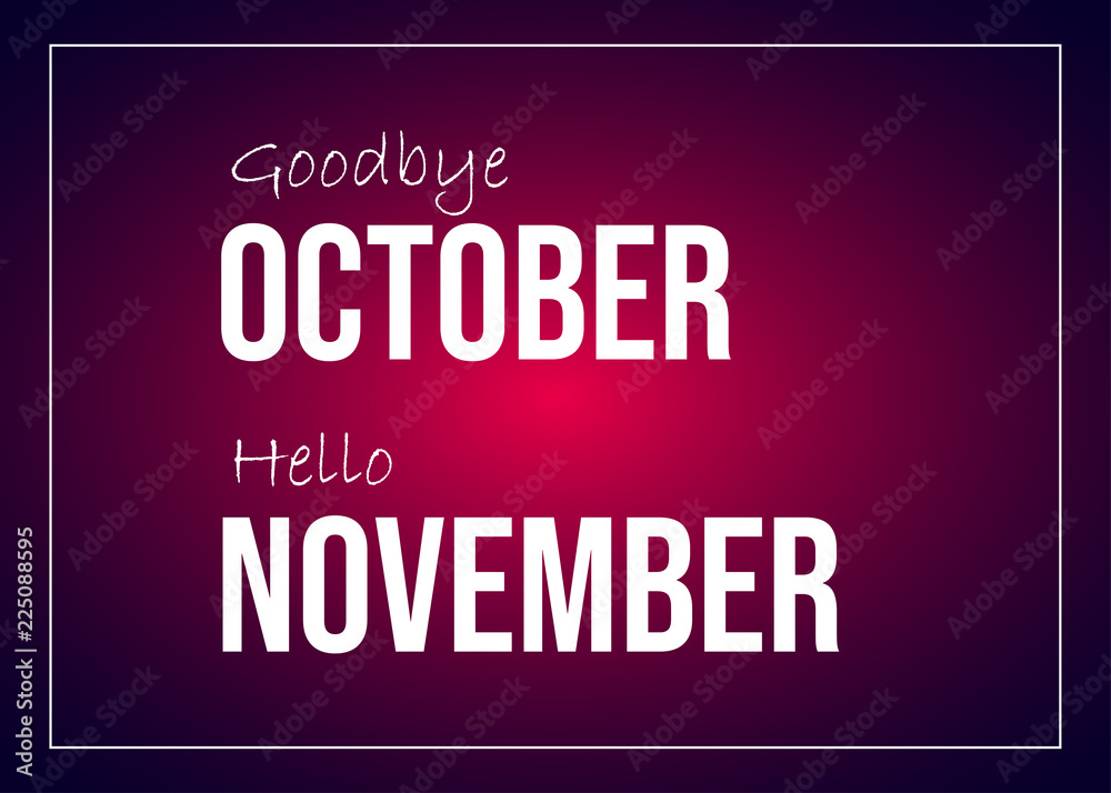 Goodbye October. Hello November Quote Goodbye October. Hello November Quote
