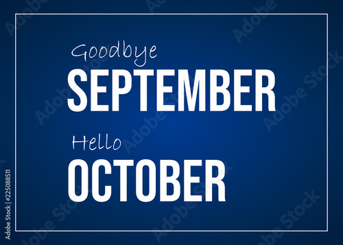 Goodbye September. Hello October Quote