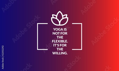 Yoga is not for the flexible It's for the willing Quote Poster Lotus Icon with Gradient Design