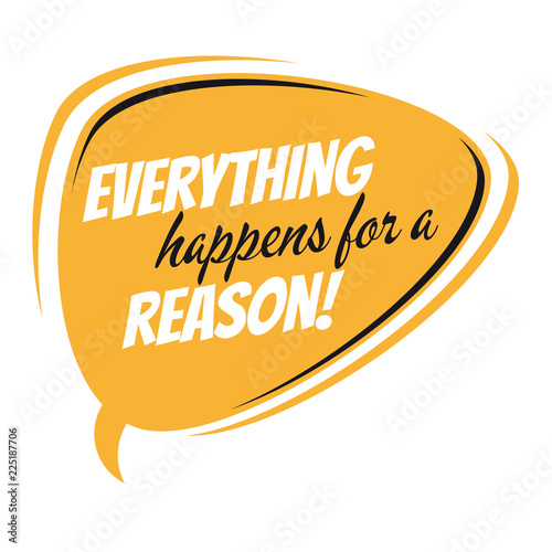 everything happens for a reason retro speech bubble