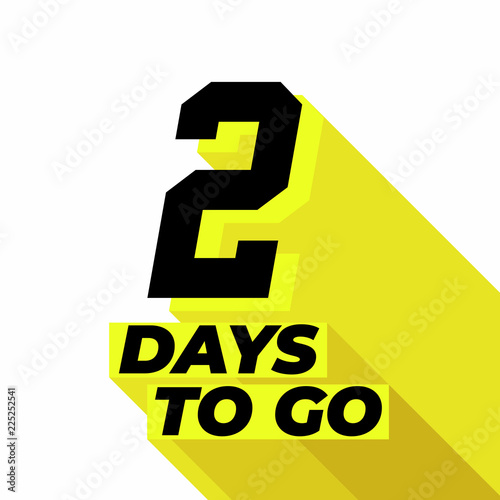Two days to go with long shadow on white background.