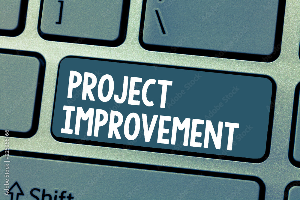 Fototapeta premium Text sign showing Project Improvement. Conceptual photo Methods Techniques to accomplish a defined Objective.