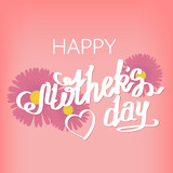 Vector calligraphy. Hand drawn lettering poster with flowers. Vintage typography card. Happy mothers day.