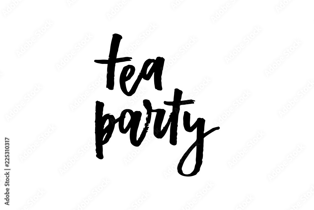 slogan Tea party phrase graphic vector Print Fashion lettering calligraphy slogan Tea party phrase graphic vector Print Fashion lettering calligraphy