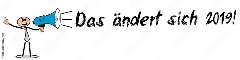Das ändert sich 2019! / Mann mit Megafon Das ändert sich 2019! / Mann mit Megafon