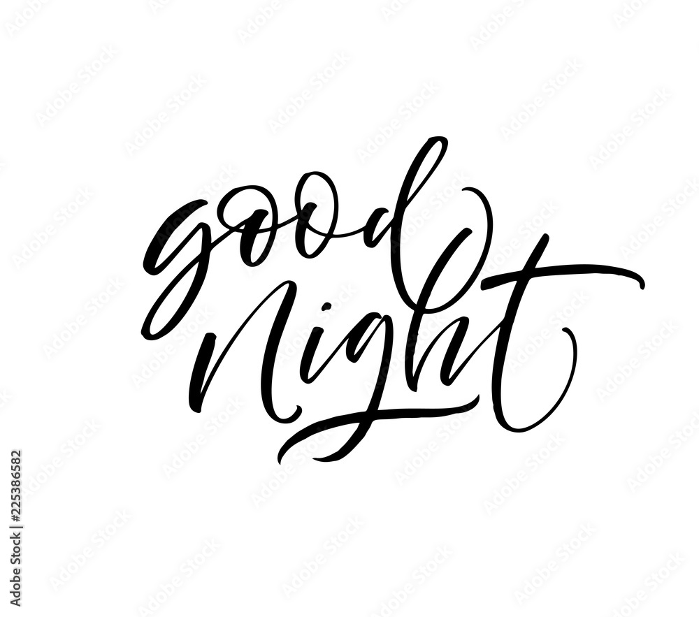 Good night phrase. Modern vector brush calligraphy. Ink illustration with hand-drawn lettering. Good night phrase. Modern vector brush calligraphy. Ink illustration with hand-drawn lettering.