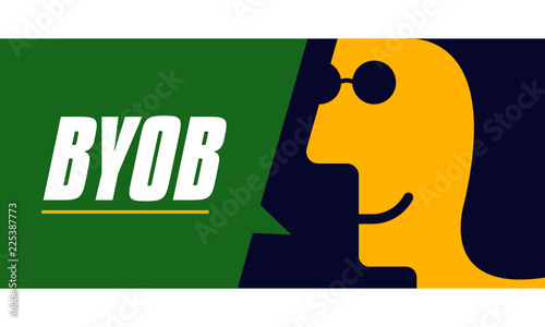 "BYOB" sign with chat bubble vector illustration. Woman saying "bring your own booze". Business and Digital marketing concept for website and banners promotions