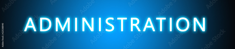 Administration - glowing white text on blue background