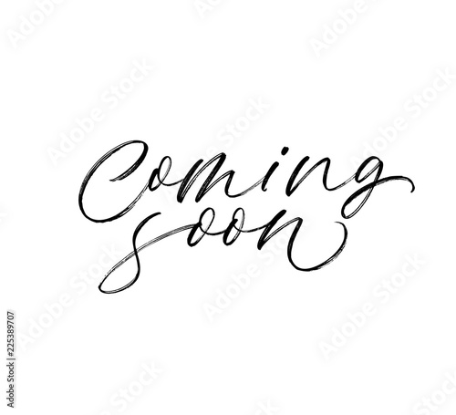 Coming soon phrase. Modern brush calligraphy. Vector illustration. 