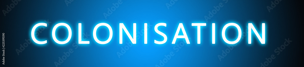 Colonisation - glowing white text on blue background Colonisation - glowing white text on blue background