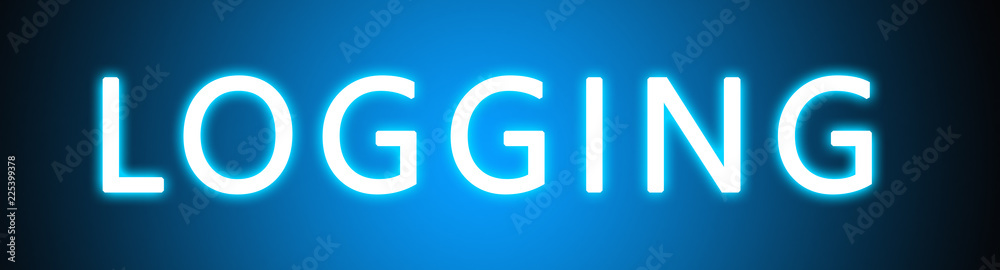 Logging - glowing white text on blue background Logging - glowing white text on blue background