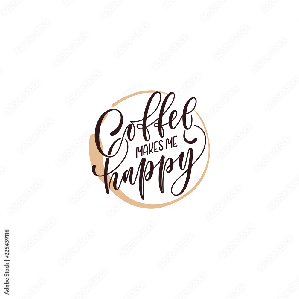 Poster lettering coffee makes me happy in modern calligraphy style. Hand lettering banner for menu prints posters advertising Poster lettering coffee makes me happy in modern calligraphy style. Hand lettering banner for menu prints posters advertising