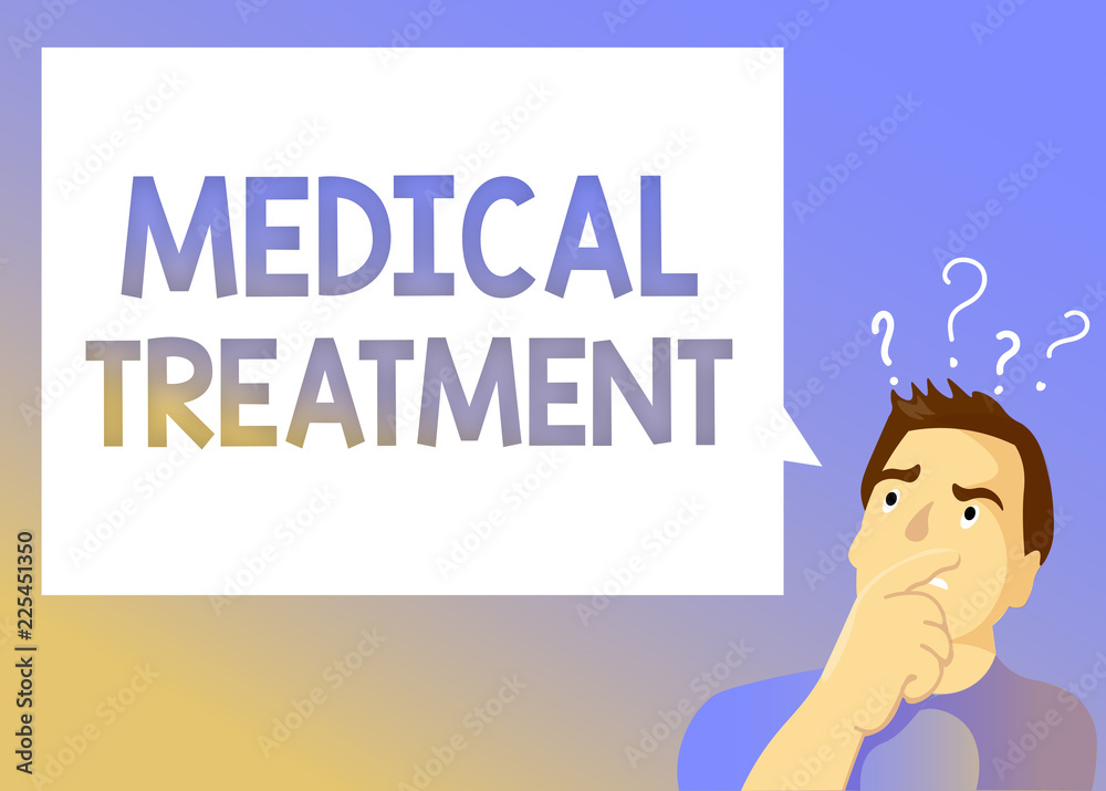 Text sign showing Medical Treatment. Conceptual photo Management and care of a patient to combat disease.
