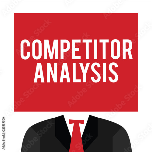 Handwriting text Competitor Analysis. Concept meaning Determine the Strength Weakness of Competitive Market.