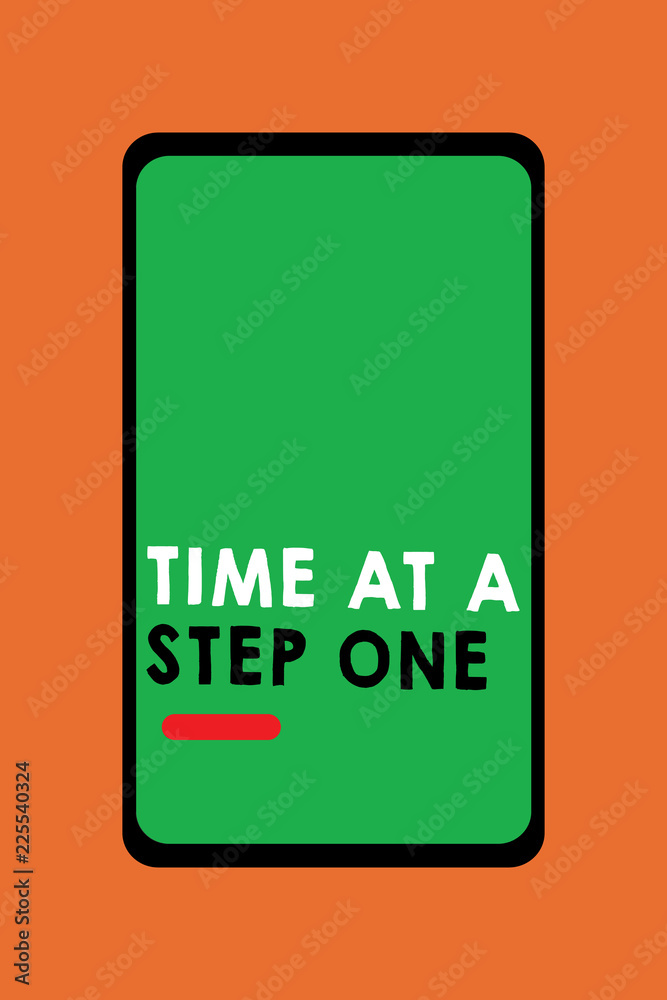 Text sign showing Time At A Step One. Conceptual photo Slowly but Surely Milestone Careful Gradual Steps. Text sign showing Time At A Step One. Conceptual photo Slowly but Surely Milestone Careful Gradual Steps.