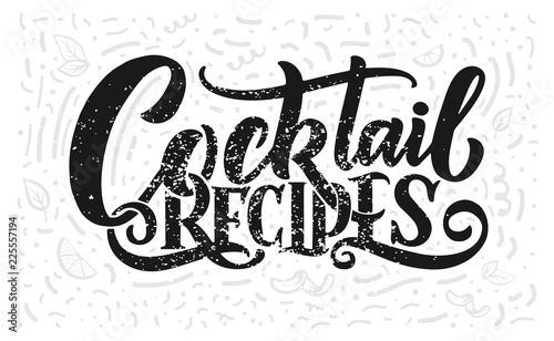 Lettering phrase - cocktail recipes. Template for card banner and poster for bar menu and restaurant