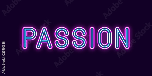 Neon inscription of Passion. Vector illustration