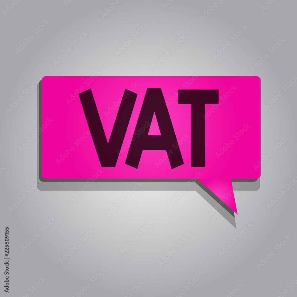 Text sign showing Vat. Conceptual photo Additional tariff on supplies on stage of production Increase of price. Text sign showing Vat. Conceptual photo Additional tariff on supplies on stage of production Increase of price.