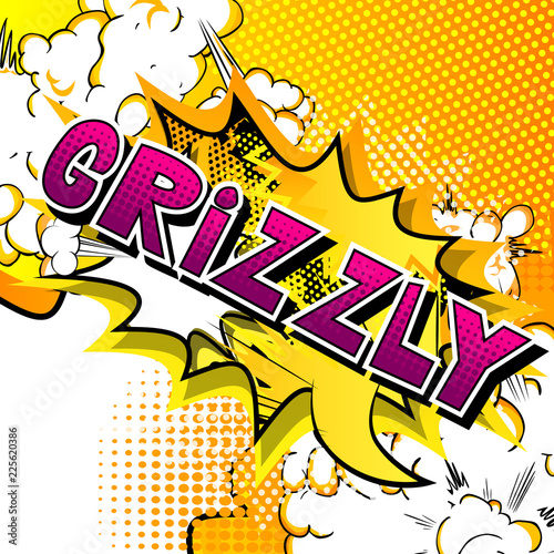 Grizzly - Vector illustrated comic book style phrase.