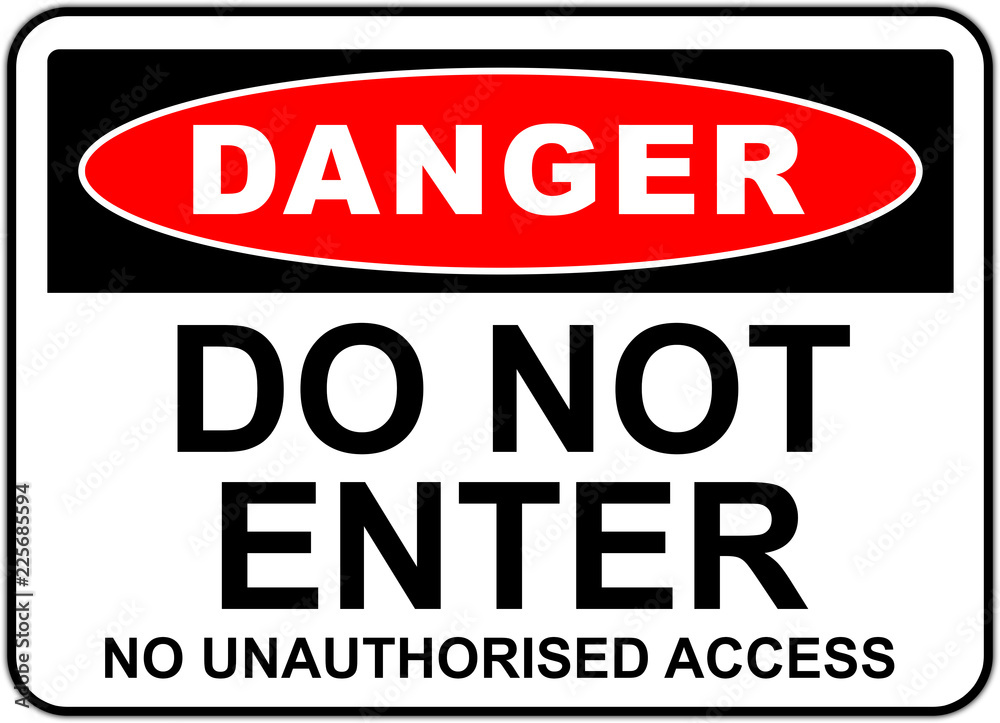 sign in the united states: danger do not enter - no trespassing - keep out - no unauthorised access