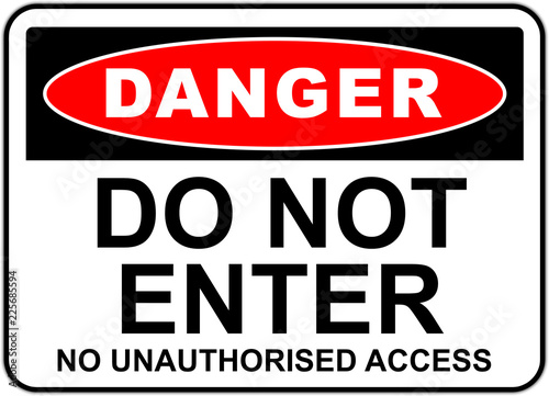 sign in the united states  danger do not enter - no trespassing - keep out - no unauthorised access