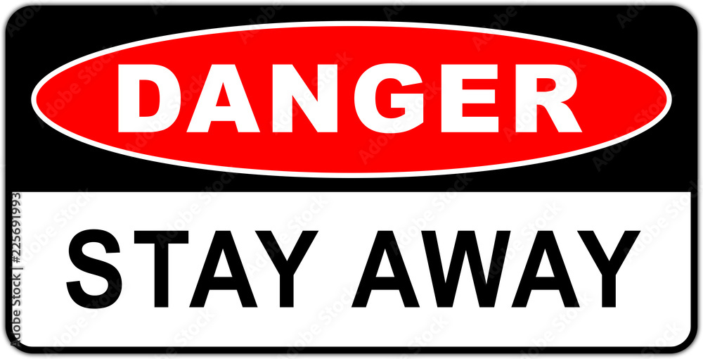 sign in the united states: danger do not enter - no trespassing - keep out - stay away