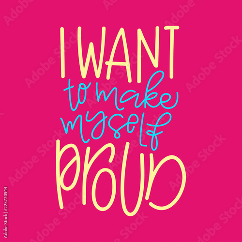 Lettering composition of I Want to Make Myself Proud