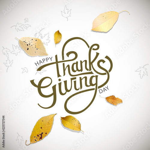 Hand drawn Happy Thanksgiving typography poster. Celebration quotation for card, postcard, event icon logo or badge. Autumn background. Fallen leaves.