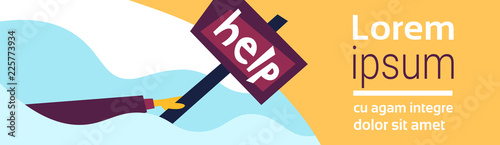 human hand holding help placard drown water business salvation crisis hard working emergency concept flat horizontal banner copy space vector illustration