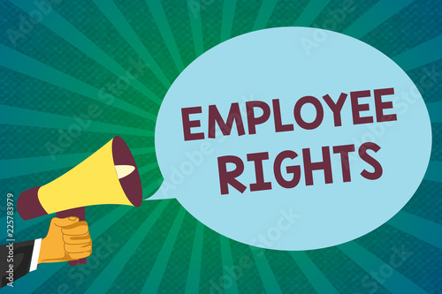 Word writing text Employee Rights. Business concept for All employees have basic rights in their own workplace. photo