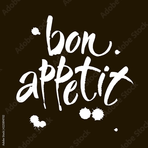 Bon appetit card. Hand drawn lettering background. Ink illustration. Modern brush calligraphy. Isolated on black background.