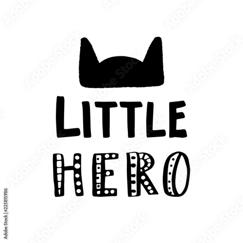 Hand drawn lettering quote Little Hero. photo