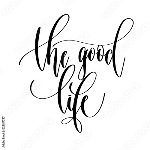 the good life - hand lettering overlay typography element