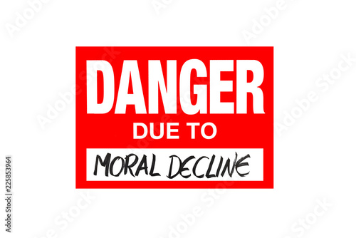 Bild auf Leinwand Sign Danger due to moral decline isolated on white