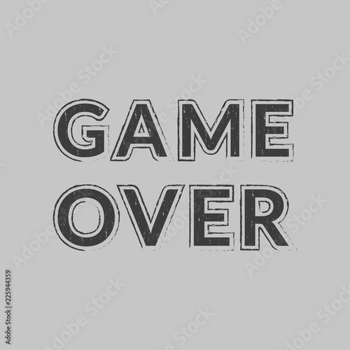 Game over slogan with grunge texture. T-shirt print design and apparels graphic. Vintage clothes typography. Poster, banner, placard design. Vector illustration.