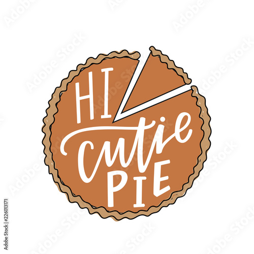 Hi cutie pie