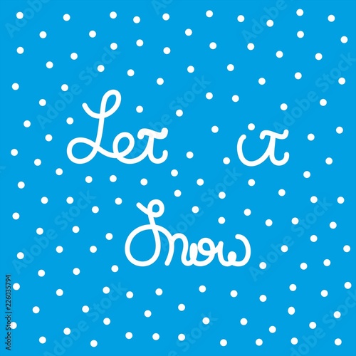 Let it snow lettring white text. christmas background.