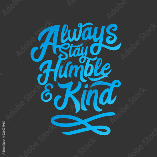 Always Stay Humble and Kind song lyrics typography lettering