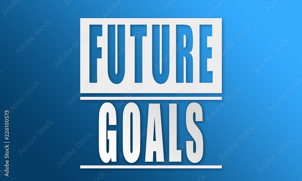 Future Goals - neat white text written on blue background Future Goals - neat white text written on blue background