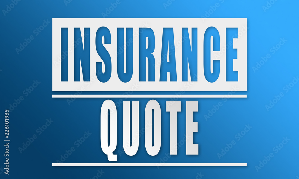 Insurance Quote - neat white text written on blue background Insurance Quote - neat white text written on blue background