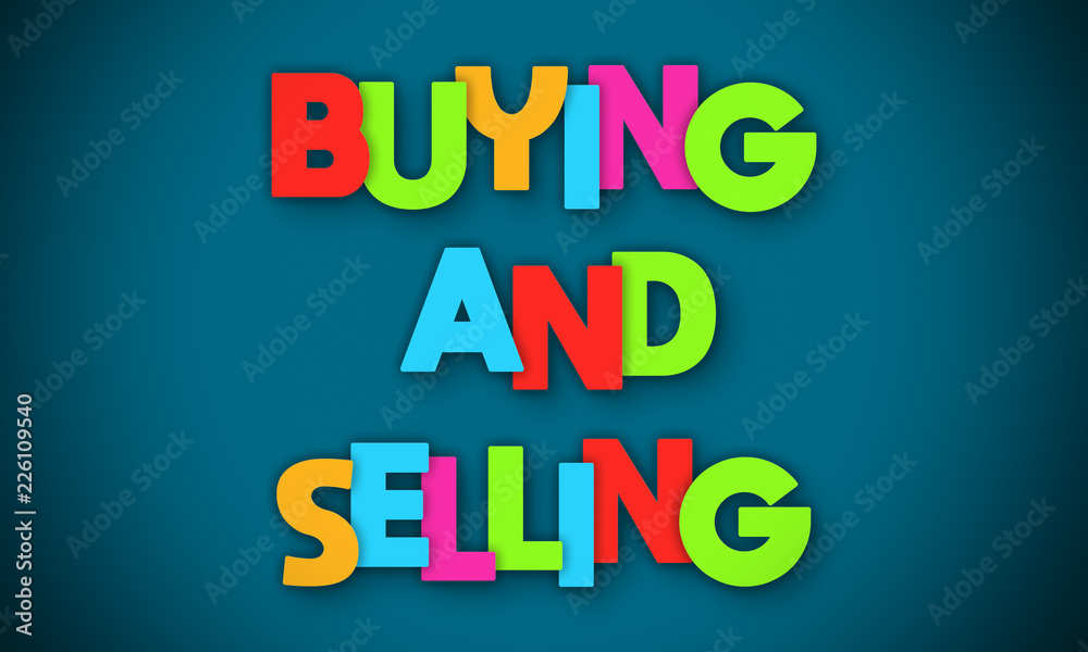 Buying And Selling - overlapping multicolor letters written on blue background Buying And Selling - overlapping multicolor letters written on blue background
