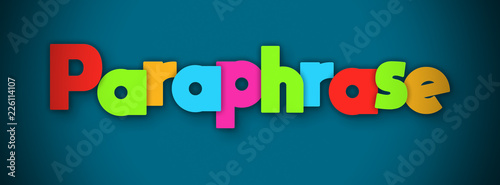 Paraphrase - overlapping multicolor letters written on blue background photo