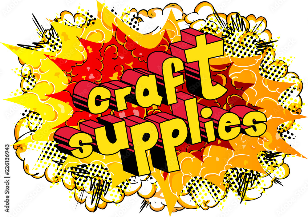 Fototapeta premium Craft Supplies - Vector illustrated comic book style phrase.