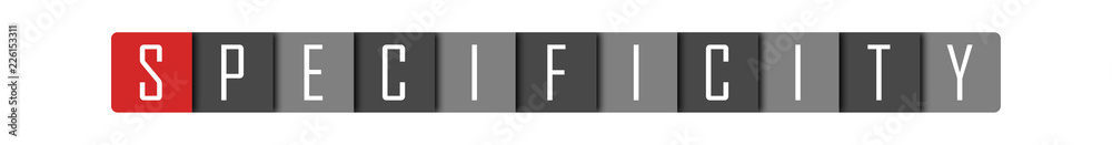Specificity - clear white text written in red and gray boxes on white background Specificity - clear white text written in red and gray boxes on white background