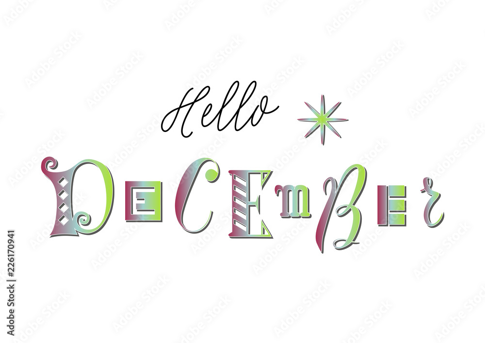 Lettering of Hello December with different letters in colorful gradient decorated with a snowflake on white background for calendar, sticker, decoration, planner, diary, poster