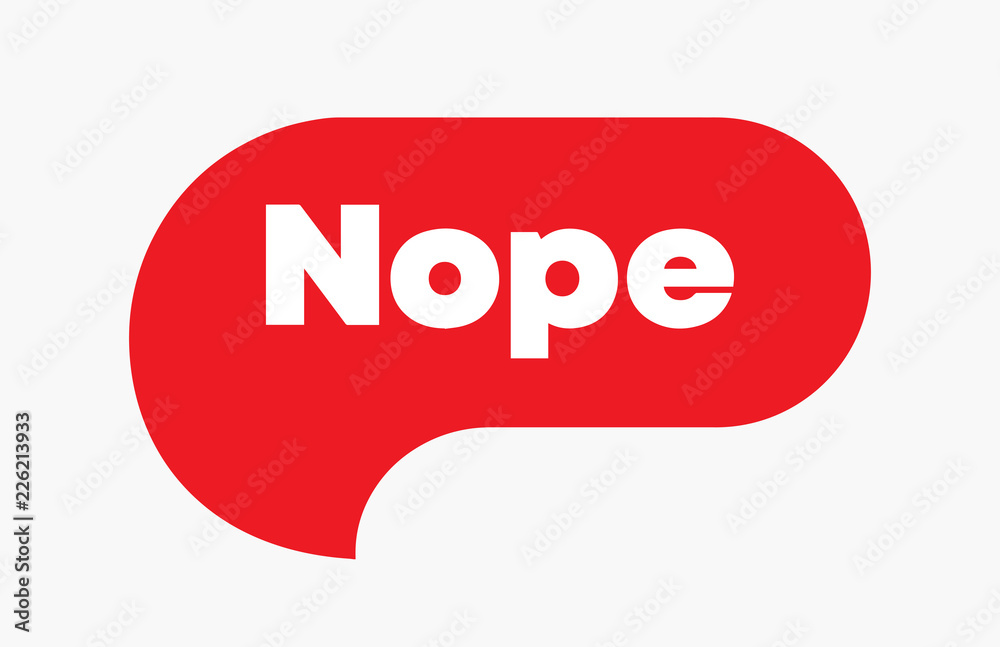 Nope Bubble, No or Declined Word. Speech Message or Comment Red Simple Bubl. Vector EPS10.