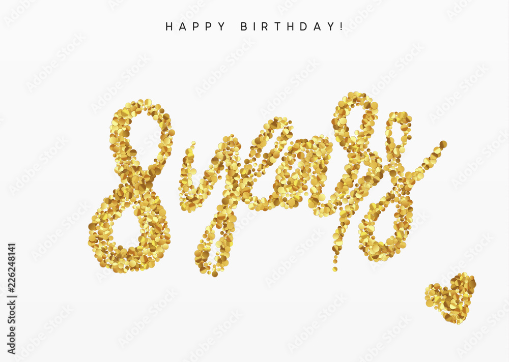 Eight years, Number 8, lettering sign from golden confetti. Eight years, Number 8, lettering sign from golden confetti.