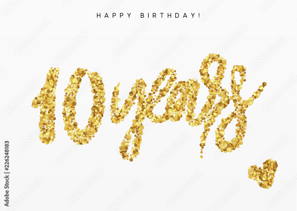 Ten years, Number 10, lettering sign from golden confetti. Ten years, Number 10, lettering sign from golden confetti.